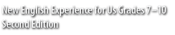New English Experience for Us Grades 7–10 Second Edition