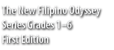 The New Filipino Odyssey Series Grades 1–6 First Edition